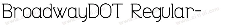 BroadwayDOT Regular字体转换